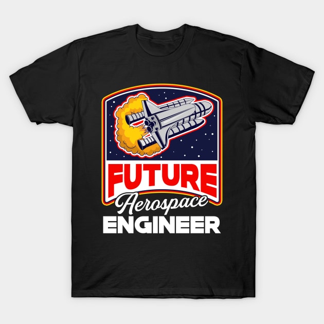 Future Aerospace Engineer Cute Engineering Student T-Shirt by theperfectpresents